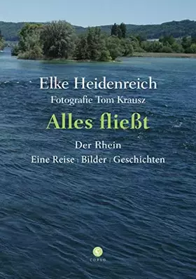 Couverture du produit · Alles fließt: Der Rhein Eine Reise | Bilder | Geschichten