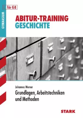 Couverture du produit · Abitur-Training Geschichte Grundlagen, Arbeitstechniken und Methoden Gymn. G8