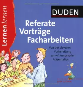 Couverture du produit · Lernen lernen - Referate, Vorträge, Facharbeiten 9. Klasse bis Abitur: Von der cleveren Vorbereitung zur wirkungsvollen Präsent