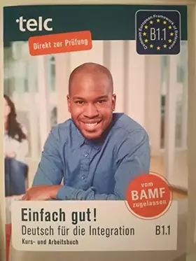 Couverture du produit · Einfach gut! Deutsch für die Integration B1.1: Kurs- und Arbeitsbuch