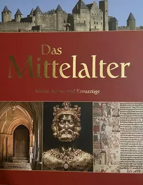 Couverture du produit · Das Mittelalter. Kirche, Krone und Kreuzzüge.