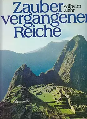 Couverture du produit · Zauber vergangener Reiche - Hieroglyphen, Pyramiden, Pharaonen - Ägypten - Im Land des Rosenapfelbaumes - Indien - Das Reich de