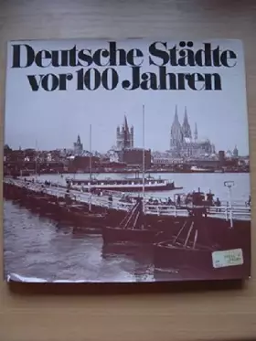 Couverture du produit · Deutsche Städte vor 100 Jahren, Großband, Bertelsmann, 255 Seiten, tolle Bilder, Widmung auf Vorsatz ansonsten sehr gute Erhalt