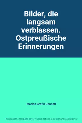Couverture du produit · Bilder, die langsam verblassen. Ostpreußische Erinnerungen