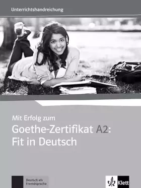 Couverture du produit · Mit Erfolg zum Goethe-Zertifikat A2: Fit in Deutsch: Unterrichtshandbuch
