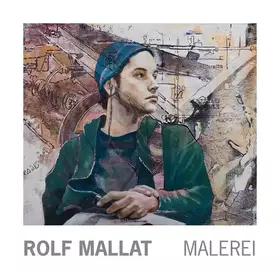 Couverture du produit · ROLF MALLAT MALEREI: 2010 - 2015