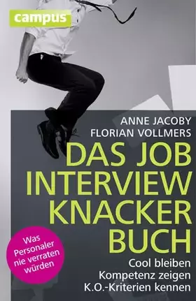 Couverture du produit · Das Jobinterviewknackerbuch: Cool bleiben - Kompetenz zeigen - K.O.-Kriterien kennen Was Personaler nie verraten würden