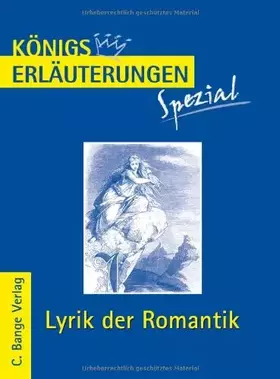 Couverture du produit · Königs Erläuterungen Spezial: Lyrik der Romantik. Interpretationen zu wichtigen Werken der Epoche