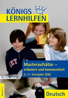 Couverture du produit · Musteraufsätze - erläutert und kommentiert: 5.-7. Schuljahr (G8) (Königs Lernhilfen)