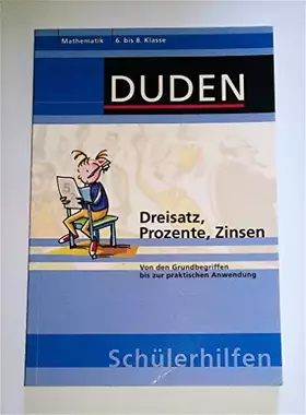 Couverture du produit · Dreisatz, Prozente, Zinsen: Von den Grundbegriffen bis zur praktischen Anwendung 6. bis 8. Klasse (Duden-Schülerhilfen)