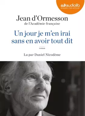 Couverture du produit · Un jour je m'en irai sans en avoir tout dit: Livre audio 1 CD MP3