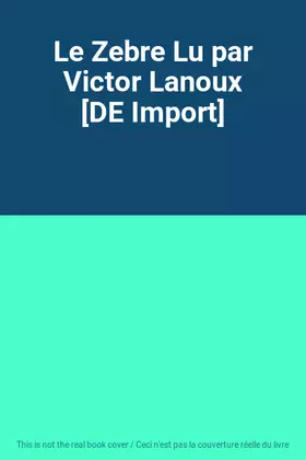 Couverture du produit · Le Zebre Lu par Victor Lanoux [DE Import]