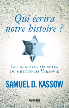 Couverture du produit · Qui écrira notre histoire ?: Les archives secrètes du ghetto de Varsovie