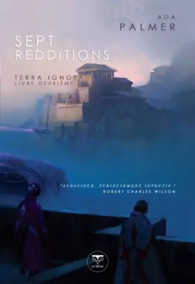 Couverture du produit · Sept redditions: Terra Ignota volume 2 (2)