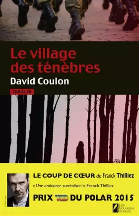 Couverture du produit · Le village des ténèbres. Prix VSD 2015. Coup de coeur Franck Thilliez