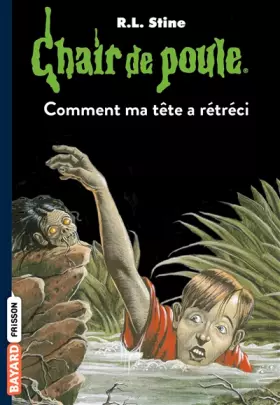 Couverture du produit · Chair de poule , Tome 27: Comment ma tête a rétréci