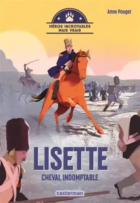 Couverture du produit · Héros incroyables mais vrais - Lisette, cheval indomptable