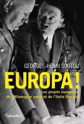 Couverture du produit · Europa !: Les projets européens de l'Allemagne nazie et de l'Italie fasciste