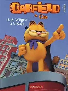 Couverture du produit · Garfield & Cie - Tome 18 - Le Vengeur à la cape