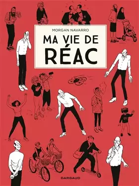 Couverture du produit · Ma vie de réac - Tome 1 - Ma vie de réac - tome 1