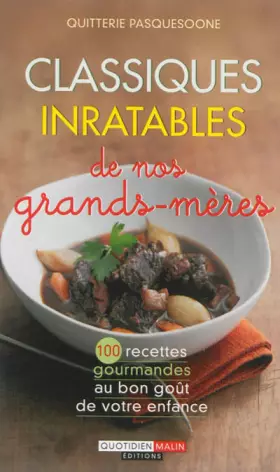 Couverture du produit · Classiques inratables de nos grands-mères: 100 recettes gourmandes au bon goût de votre enfance
