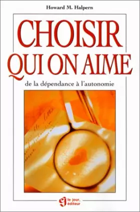 Couverture du produit · Choisir qui on aime : De la dependance a l'autonomie