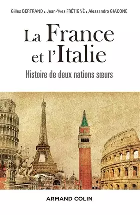 Couverture du produit · La France et l'Italie - Histoire de deux nations soeurs: Histoire de deux nations soeurs, de 1660 à nos jours