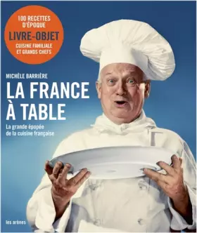 Couverture du produit · La France à table: La grande épopée de la cuisine française