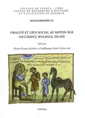 Couverture du produit · Oralité et lien social au Moyen Age (Occident, Byzance, Islam) : parole donnée, foi jurée, serment