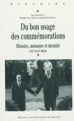 Couverture du produit · Du bon usage des commemorations: Histoire, mémoire, identité, XVIe-XXIe siècles