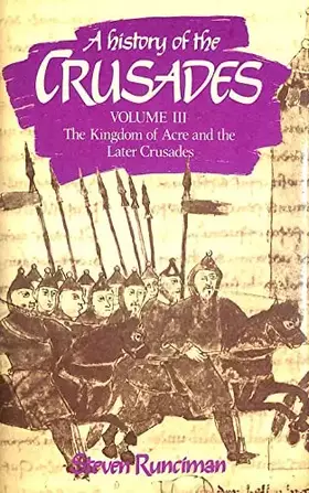 Couverture du produit · A History of the Crusades: Volume 3, The Kingdom of Acre and the Later Crusades