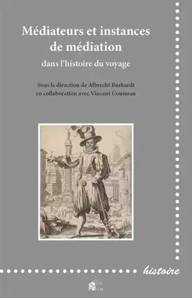 Couverture du produit · Médiateurs et instances de médiation dans l'histoire du voyage