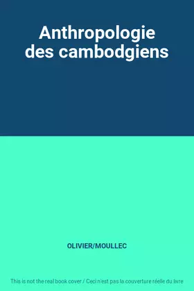 Couverture du produit · Anthropologie des cambodgiens
