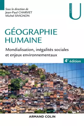 Couverture du produit · Géographie humaine - 4e éd. - Mondialisation, inégalités sociales et enjeux environnementaux: Mondialisation, inégalités social