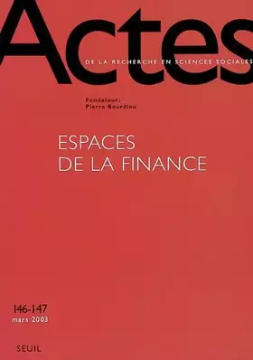 Couverture du produit · Actes de la recherche en sciences sociales, numéro 146-147 - mars 2003 : Espaces de la finance