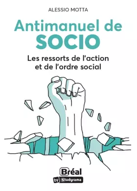 Couverture du produit · Antimanuel de socio: Les ressorts de l'action et de l'ordre social