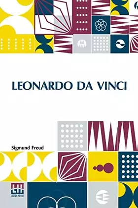 Couverture du produit · Leonardo Da Vinci: A Psychosexual Study Of An Infantile Reminiscence Translated By A. A. Brill, Ph.B., M.D.