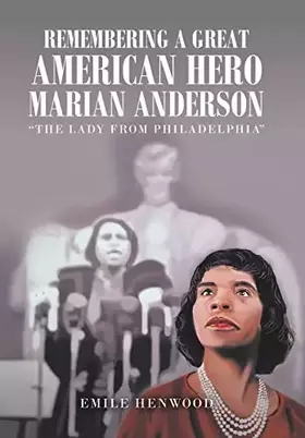 Couverture du produit · Remembering a Great American Hero Marian Anderson: "The Lady from Philadelphia"