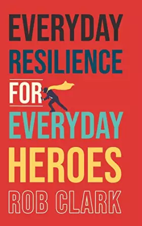 Couverture du produit · Everyday Resilience for Everyday Heroes