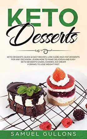 Couverture du produit · Keto Desserts Cookbook: Over 100 Recipes and Ideas for Low-Carb Breads, Cakes, Cookies and More