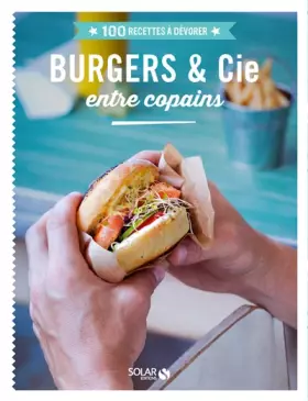 Couverture du produit · 100 Recettes à dévorer - Burgers et compagnie entre copains