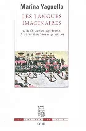 Couverture du produit · Les Langues imaginaires. Mythes, utopies, fantasmes, chimères et fictions linguistiques