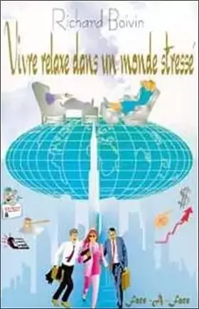 Couverture du produit · Vivre relaxé dans un monde stressé