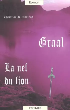 Couverture du produit · Graal, Tome 3 : La nef du lion