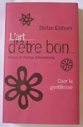 Couverture du produit · L ART D 'ETRE BON Oser la gentillesse