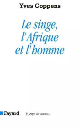 Couverture du produit · Le Singe, l'Afrique et l'homme