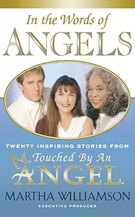 Couverture du produit · In the Words of Angels: Twenty Inspiring Stories from Touched by an Angel (Chicken Soup and Chocolate Series)