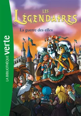 Couverture du produit · Les légendaires 03 - La guerre des elfes