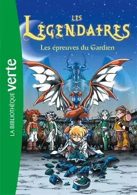 Couverture du produit · Les Légendaires 02 - Les épreuves du gardien