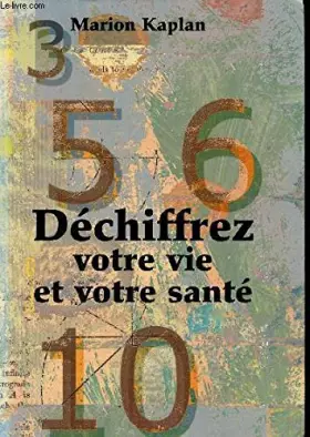 Couverture du produit · Déchiffrez votre vie et votre santé